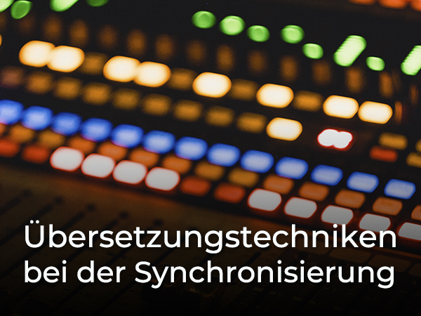 Übersetzungtechniken bei der Synchronisierung