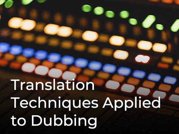 Translation Techniques Applied to Dubbing
